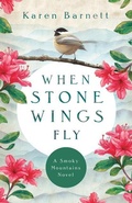 Cover: When Stone Wings Fly - A Smoky Mountains Novel - Kregel Publications,U.S.