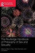 Cover: The Routledge Handbook of Philosophy of Sex and Sexuality - Routledge