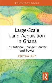 Abbildung von: Large-Scale Land Acquisition in Ghana - Routledge