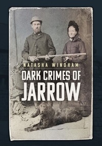 Abbildung von: Dark Crimes of Jarrow - Amberley Publishing