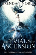 Cover: The Trials of Ascension (The Frostmarked Chronicles, #2) - Eight-One-Five Publishing