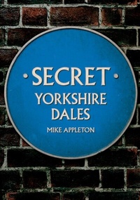 Abbildung von: Secret Yorkshire Dales - Amberley Publishing