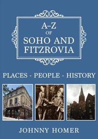 Abbildung von: A-Z of Soho and Fitzrovia - Amberley Publishing