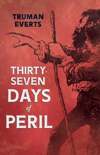Enlarge image Cover: Thirty-Seven Days of Peril - Read Books Ltd.