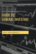 Cover: The Corporate Executive's Guide to General Investing - Business Expert Press