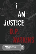 Cover: I Am Justice - Story Grid Publishing LLC