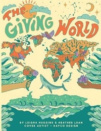 Enlarge image Cover: The Giving World - With Love from Above Books, Inc.