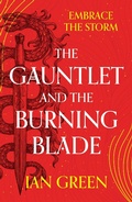 Cover: The Gauntlet and the Burning Blade - Head of Zeus --  an AdAstra Book