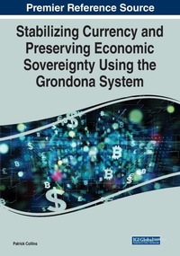 Enlarge image Cover: Stabilizing Currency and Preserving Economic Sovereignty Using the Grondona System - Business Science Reference