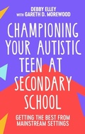 Abbildung von: Championing Your Autistic Teen at Secondary School - Jessica Kingsley Publishers