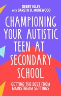 Cover: Championing Your Autistic Teen at Secondary School - Jessica Kingsley Publishers