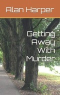 Cover: Getting Away With Murder - AJH Publishing