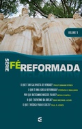 Cover: S&eacute;rie F&eacute; Reformada - volume 1 - Editora Cultura Crist&atilde;