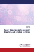 Cover: Fuzzy topological graphs in bipolar and related settings - LAP Lambert Academic Publishing