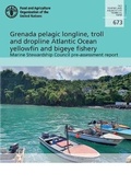 Cover: Grenada pelagic longline, troll and dropline Atlantic Ocean yellowfin and bigeye fishery - Food & Agriculture Organization of the United Nations (FAO)
