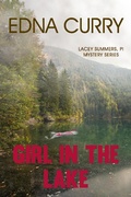 Cover: Girl in the Lake (A Lacey Summers PI Mystery, #4) - Edna Curry