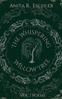 Enlarge image Cover: The Whispering Willow Tree - Anita R. Eschler