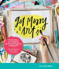 Abbildung von: Get Messy Art - Quarry Books