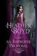 Cover: An Improper Proposal (Distinguished Rogues, #6) - Heather Boyd