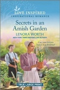 Cover: Secrets in an Amish Garden - Love Inspired True Large Print