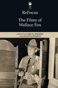 Cover: ReFocus: The Films of Wallace Fox - Edinburgh University Press