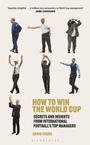 Cover: How to Win the World Cup - Bloomsbury Sport