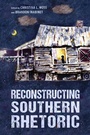 Cover: Reconstructing Southern Rhetoric - NYU Press