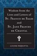 Cover: Wisdom from the Lives and Letters of St Francis de Sales and Jane de Chantal - Word Among Us Press