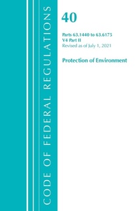 Bild: Code of Federal Regulations, Title 40 Protection of the Environment 63.1440-63.6175, Revised as of July 1, 2021 - Bernan Press