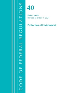 Bild: Code of Federal Regulations, Title 40 Protection of the Environment 1-49, Revised as of July 1, 2021 - Bernan Press