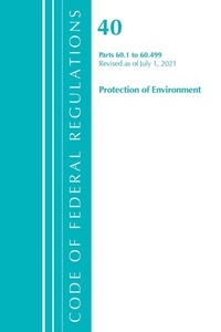 Bild: Code of Federal Regulations, Title 40 Protection of the Environment 60.1-60.499, Revised as of July 1, 2021 - Bernan Press
