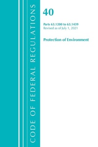 Abbildung von: Code of Federal Regulations, Title 40 Protection of the Environment 63.1200-63.1439, Revised as of July 1, 2021 - Rowman & Littlefield Publishers