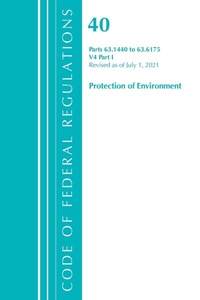Bild: Code of Federal Regulations, Title 40 Protection of the Environment 63.1440-63.6175, Revised as of July 1, 2021 - Bernan Press