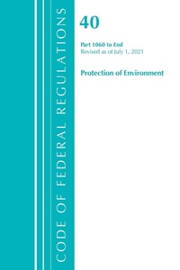 Bild: Code of Federal Regulations, Title 40 Protection of the Environment 1060-END, Revised as of July 1, 2021 - Bernan Press