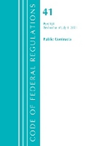 Enlarge image Cover: Code of Federal Regulations, Title 41 Public Contracts and Property Management 101, Revised as of July 1, 2021 - Bernan Press