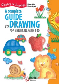 Abbildung von: A complete guide drawing to for children aged 5-10 - De Vecchi Ediciones