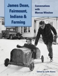 Cover: James Dean, Fairmount, Indiana & Farming - BEARMANOR MEDIA