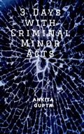 Cover: 3 Days with Criminal Minor Acts - Notion Press, Inc.