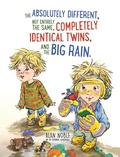 Cover: The Absolutely Different, Not Entirely the Same, Completely Identical Twins, and the Big Rain. - Content Creation and Publishing