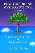 Cover: Plant Medicine Mystery School Volume I - Metanoia Press