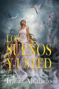 Abbildung von: Los Suenos y Usted - Ivania Alvarado