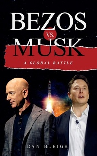 Abbildung von: BEZOS vs. MUSK - A GLOBAL BATTLE - Dan Bleigh