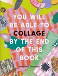 Cover: You Will Be Able to Collage by the End of This Book - Ilex