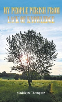 Enlarge image Cover: My People Perish From Lack of Knowledge - New Generation Publishing