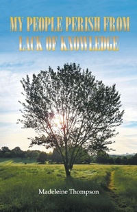 Enlarge image Cover: My People Perish From Lack of Knowledge - New Generation Publishing