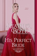 Cover: His Perfect Bride (Distinguished Rogues, #15) - Heather Boyd