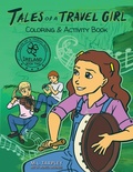 Cover: Tales of a Travel Girl Coloring and Activity Book - Ink Map Press