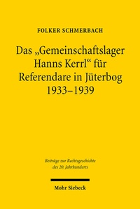 Abbildung von: Das "Gemeinschaftslager Hanns Kerrl" fuer Referendare in Jueterbog 1933-1939 - Mohr Siebeck