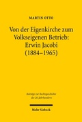 Cover: Von der Eigenkirche zum Volkseigenen Betrieb: Erwin Jacobi (1884-1965) - Mohr Siebeck