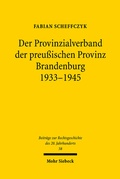 Abbildung von: Der Provinzialverband der preussischen Provinz Brandenburg 1933-1945 - Mohr Siebeck